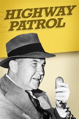  Highway Patrol! - En spännande resa genom den amerikanska vägkanten med Broderick Crawford i huvudrollen!