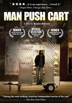  Man Push Cart! A Poignant Exploration of Loneliness and the American Dream